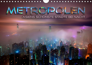 Metropolen – Asiens schönste Städte bei Nacht (Wandkalender 2019 DIN A4 quer) von Bleicher,  Renate