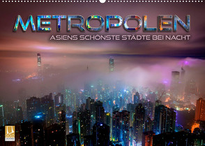 Metropolen – Asiens schönste Städte bei Nacht (Wandkalender 2023 DIN A2 quer) von Bleicher,  Renate