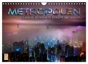 Metropolen – Asiens schönste Städte bei Nacht (Wandkalender 2024 DIN A4 quer), CALVENDO Monatskalender von Bleicher,  Renate