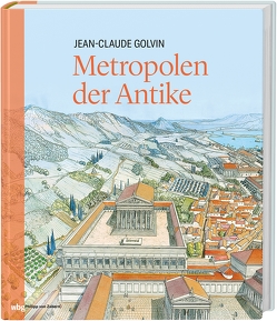 Metropolen der Antike von Coulon,  Gérard, Golvin,  Jean-Claude, Gros de Beler,  Aude, Lontcho,  Frédéric