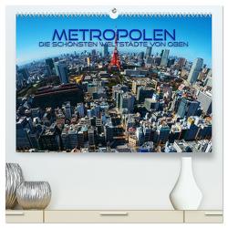 Metropolen – die schönsten Weltstädte von oben (hochwertiger Premium Wandkalender 2024 DIN A2 quer), Kunstdruck in Hochglanz von Utz,  Renate
