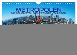 Metropolen – die schönsten Weltstädte von oben (Wandkalender 2024 DIN A4 quer), CALVENDO Monatskalender von Utz,  Renate