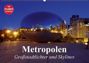 Metropolen. Großstadtlichter und Skylines (Wandkalender 2018 DIN A2 quer) von Stanzer,  Elisabeth