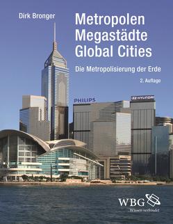 Metropolen, Megastädte, Global Cities von Bronger,  Dirk