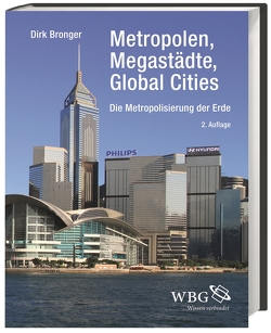 Metropolen, Megastädte, Global Cities von Bronger,  Dirk