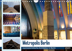 Metropolis Berlin – expressionistische Architektur in Berlin (Wandkalender 2023 DIN A4 quer) von Hoffmann,  Björn