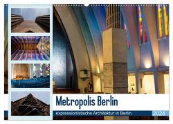 Metropolis Berlin – expressionistische Architektur in Berlin (Wandkalender 2024 DIN A2 quer), CALVENDO Monatskalender von Hoffmann,  Björn