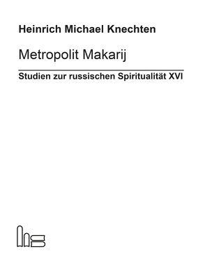 Metropolit Makarij und Ivan der Schreckliche von Knechten,  Heinrich M.