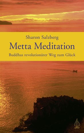 Metta Meditation von Drolshagen,  Ebba D., Kabat-Zinn,  Jon, Salzberg,  Sharon