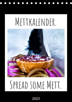 Mettkalender – Spread Some Mett. (Tischkalender 2023 DIN A5 hoch) von aus dem Wunderland,  Leo
