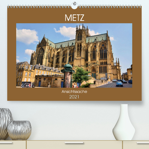 Metz – Ansichtssache (Premium, hochwertiger DIN A2 Wandkalender 2021, Kunstdruck in Hochglanz) von Bartruff,  Thomas