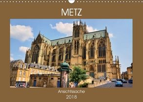 Metz – Ansichtssache (Wandkalender 2018 DIN A3 quer) von Bartruff,  Thomas