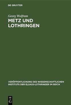 Metz und Lothringen von Rausch,  Albert H., Wolfram,  Georg