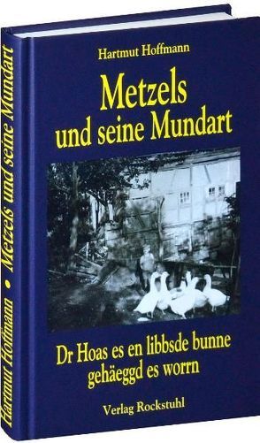 Metzels und seine Mundart in Thüringen von Hoffmann,  Hartmut, Rockstuhl,  Harald
