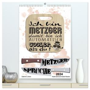 Metzger-Sprüche (hochwertiger Premium Wandkalender 2024 DIN A2 hoch), Kunstdruck in Hochglanz von Löwer,  Sabine