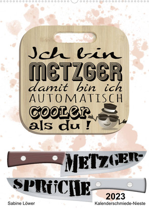 Metzger-Sprüche (Wandkalender 2023 DIN A2 hoch) von Löwer,  Sabine
