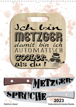 Metzger-Sprüche (Wandkalender 2023 DIN A3 hoch) von Löwer,  Sabine