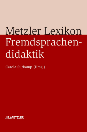 Metzler Lexikon Fremdsprachendidaktik von Surkamp,  Carola