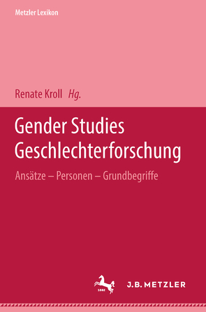 Metzler Lexikon Gender Studies-Geschlechterforschung von Kroll,  Renate