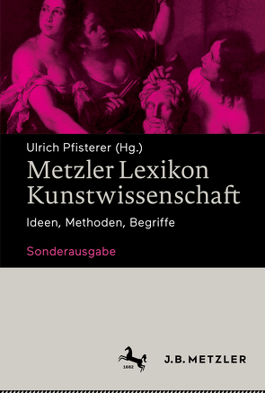 Metzler Lexikon Kunstwissenschaft von Pfisterer,  Ulrich