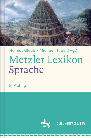 Metzler Lexikon Sprache von Glück,  Helmut, Rödel,  Michael