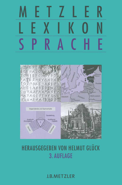 Metzler Lexikon Sprache von Glück,  Helmut, Schmöe,  Friederike