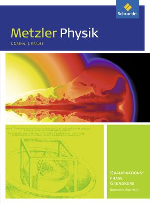Metzler Physik SII – Ausgabe 2014 für Nordrhein-Westfalen von Grehn,  Joachim, Krause,  Joachim