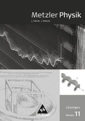 Metzler Physik SII – Ausgabe 2009 für Bayern von Grehn,  Joachim, Krause,  Joachim