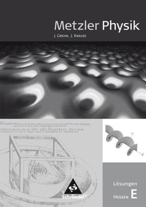 Metzler Physik SII – Ausgabe 2010 für Hessen von Grehn,  Joachim, Krause,  Joachim