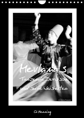 Mevlana’s tanzende Derwische und seine Weisheiten (Wandkalender 2022 DIN A4 hoch) von HENNING,  Cü