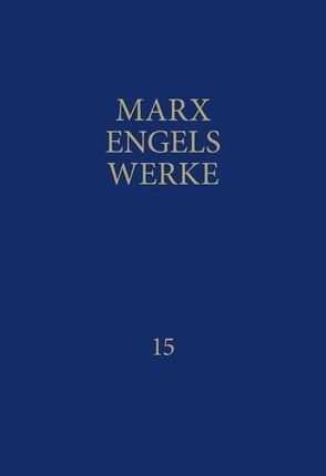 MEW / Marx-Engels-Werke Band 15 von Engels,  Friedrich, Marx,  Karl