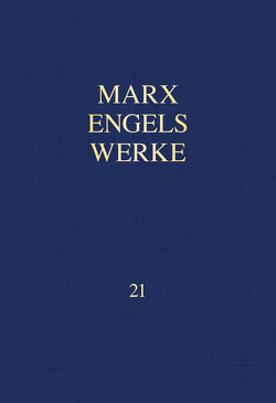 MEW / Marx-Engels-Werke Band 21 von Engels,  Friedrich, Marx,  Karl