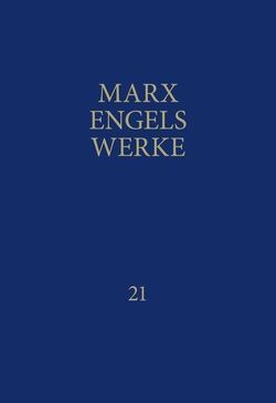 MEW / Marx-Engels-Werke Band 21 von Engels,  Friedrich, Marx,  Karl