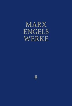 MEW / Marx-Engels-Werke Band 8 von Engels,  Friedrich, Marx,  Karl
