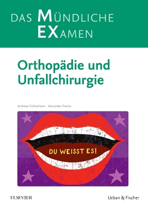 MEX Das Mündliche Examen Orthopädie u. Unfallchirurgie von Ficklscherer,  Andreas, Paulus,  Alexander