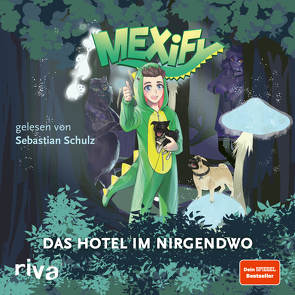 Mexify – Das Hotel im Nirgendwo von Matthews,  Josh, Mexify, Schulz,  Sebastian