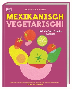 Mexikanisch vegetarisch! von Krabbe,  Wiebke, Miers,  Thomasina