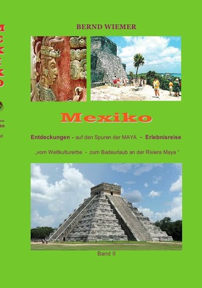 Entdeckungs-und Erlebnisreisen / Mexiko von Wiemer,  Bernd