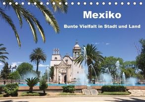 Mexiko – Bunte Vielfalt in Stadt und Land (Tischkalender 2018 DIN A5 quer) von Hornecker,  Frank