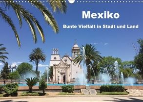 Mexiko – Bunte Vielfalt in Stadt und Land (Wandkalender 2018 DIN A3 quer) von Hornecker,  Frank
