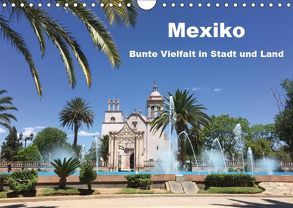 Mexiko – Bunte Vielfalt in Stadt und Land (Wandkalender 2019 DIN A4 quer) von Hornecker,  Frank