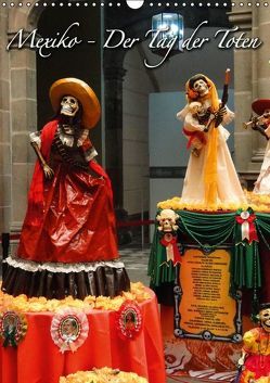 Mexiko – Der Tag der Toten (Wandkalender immerwährend DIN A3 hoch) von Schiffer,  Michaela