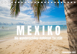 Mexiko – Die wunderschöne Halbinsel Yucatán Fotokalender 2022 (Tischkalender 2023 DIN A5 quer) von shadiego