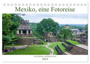 Mexiko, eine Fotoreise (Tischkalender 2024 DIN A5 quer), CALVENDO Monatskalender von Seifert,  Birgit