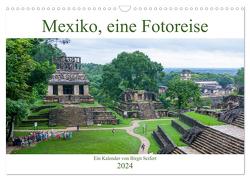 Mexiko, eine Fotoreise (Wandkalender 2024 DIN A3 quer), CALVENDO Monatskalender von Seifert,  Birgit