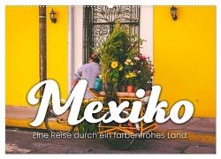 Mexiko – Eine Reise durch ein farbenfrohes Land. (Wandkalender 2024 DIN A2 quer), CALVENDO Monatskalender von SF,  SF