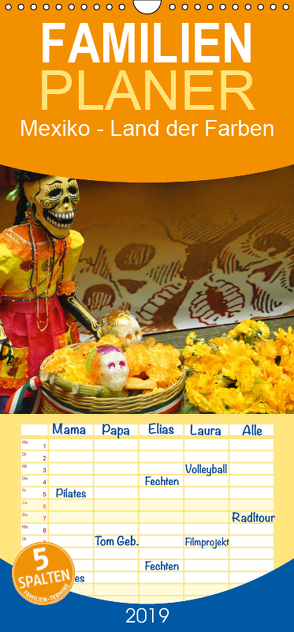 Mexiko – Land der Farben – Familienplaner hoch (Wandkalender 2019 , 21 cm x 45 cm, hoch) von Schiffer,  Michaela