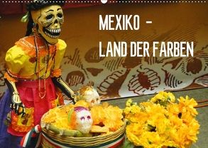 Mexiko – Land der Farben (Wandkalender 2018 DIN A2 quer) von Schiffer,  Michaela