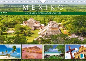 Mexiko: Natur verbunden mit Geschichte (Wandkalender 2020 DIN A4 quer) von CALVENDO