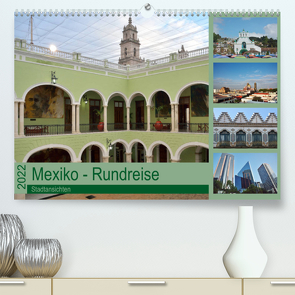 Mexiko – Rundreise (Premium, hochwertiger DIN A2 Wandkalender 2022, Kunstdruck in Hochglanz) von Prediger,  Klaus, Prediger,  Rosemarie
